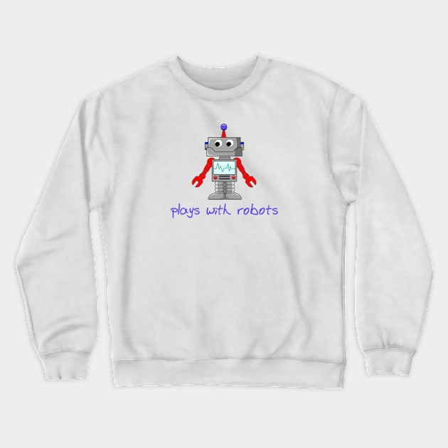 Plays with Robots Crewneck Sweatshirt by customtoynews